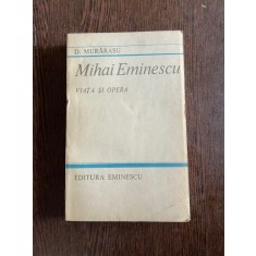 D. Murarasu - Mihai Eminescu. Viata si opera