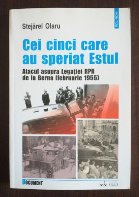 Stejărel Olaru - Cei cinci care au speriat Estul: atacul asupra Legației RPR... foto