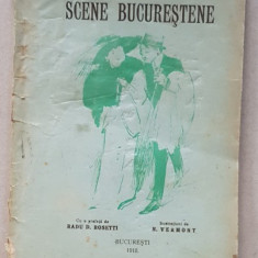 VERO SCENE BUCURESTENE cu CU O PREFATA DE RADU D. ROSETTI si ILUSTRATIUNI DE N. VERMONT - BUCURESTI 1919