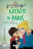 Cumpara ieftin Rataciti in Paris. Volumul 4/Victoria Vazquez