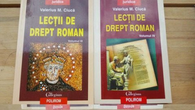 Lectii de drept roman vol 3,4 - Valerius M. Ciuca foto