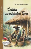 Coliba unchiului Tom - Harriet Beecher-Stowe - Roman - Paperback - Editura Cartex