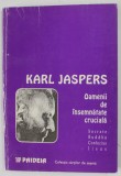 OAMENII DE INSEMNATATE CRUCIALA : SOCRATE , BUDDHA , CONFUCIUS , IISUS de KARL JASPERS , 1995