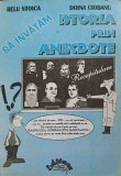 SA INVATAM ISTORIA PRIN ANECDOTE-RELU STOICA, DOINA CIOBANU-267123