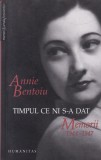 Annie Bentoiu - Timpul ce ni s-a dat