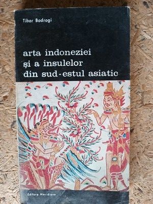 Arta Indoneziei si a insulelor din sud-estul asiatic- Tibor Bodrogi foto