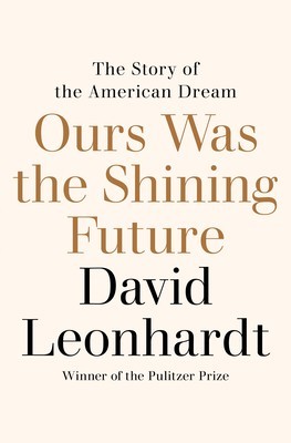 Ours Was the Shining Future: The Rise and Fall of the American Dream foto