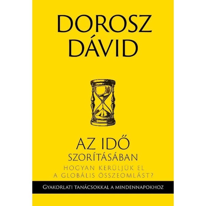 Az idő szor&iacute;t&aacute;s&aacute;ban - Hogyan ker&uuml;lj&uuml;k el a glob&aacute;lis &ouml;sszeoml&aacute;st? - Dorosz D&aacute;vid