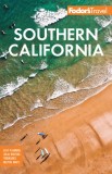 Fodor's Southern California: With Los Angeles, San Diego, the Central Coast &amp; the Best Road Trips