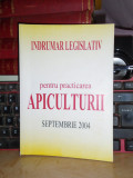 INDRUMAR LEGISLATIV PENTRU PRACTICAREA APICULTURII : SEPTEMBRIE 2004
