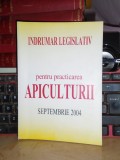 INDRUMAR LEGISLATIV PENTRU PRACTICAREA APICULTURII : SEPTEMBRIE 2004