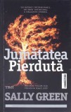 JUMATATEA PIERDUTA. ULTIMUL VOLUM DIN TRILOGIA HALF LIFE-SALLY GREEN-272867