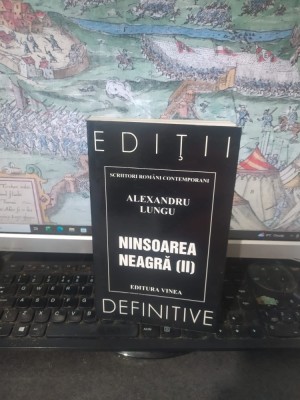 Alexandru Lungu, Ninsoarea neagră (II), Scriitori Rom&amp;acirc;ni Contemporani, Ediții definitive, editura Vinea, București 2000, 046 foto