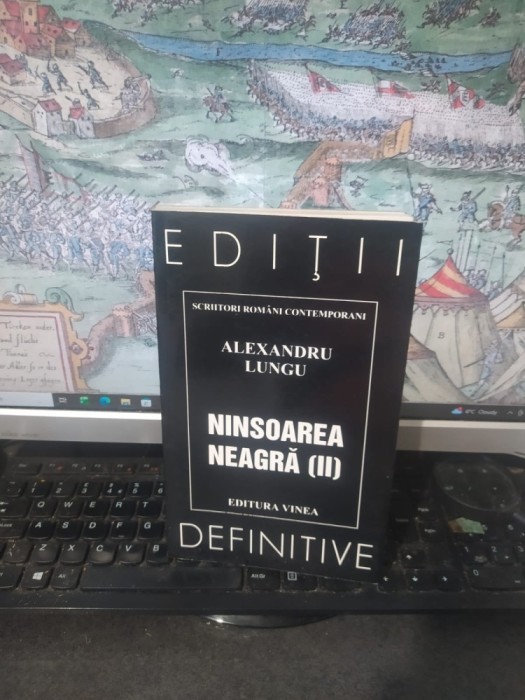 Alexandru Lungu, Ninsoarea neagră (II), Scriitori Rom&acirc;ni Contemporani, Ediții definitive, editura Vinea, București 2000, 046