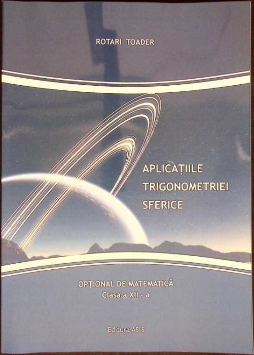 APLICATIILE TRIGONOMETRIEI SFERICE. OPTIONAL DE MATEMATICA CLASA A XII-A-TOADER ROTARI-278037