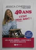 40 ANS - C &#039; ETAIT VIEUX AVANT ! par JESSICA CYMERMAN ALIAS SERIAL MOTHER , 2019