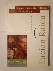 Lucian Raicu - Scene, fragmente, reflecții: o antologie (ed. Vasile Popovici; 2000)