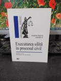 Executarea silită &icirc;n procesul civil ediția IV Evelina Oprina, București 2011 170