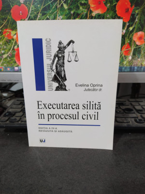 Executarea silită &amp;icirc;n procesul civil ediția IV Evelina Oprina, București 2011 170 foto