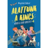 Alattunk a kincs - K&ouml;vesd a feh&eacute;r keresztet - N&oacute;gr&aacute;di G&aacute;bor