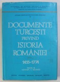 Documente Turcesti Istoria Romaniei Vol. I (1455-1774) - Carte Istorie