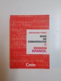 GHID DE CONVERSATIE ROMAN - SPANIOL de LIDIA VALERIA FLOREA , 2008