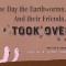 The Day the Earthworms... And their Friends... Took Over