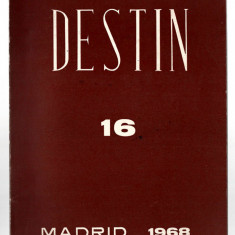 Destin - Revista de cultura romaneasca exil nr. 16, Madrid, 1968