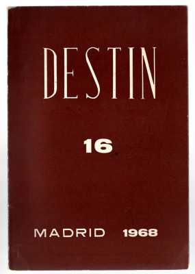 Destin - Revista de cultura romaneasca exil nr. 16, Madrid, 1968 foto