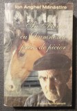 Ion Anghel Mănăstire (dedicație/ autograf) - &Icirc;n Flevia, cu Dumnezeu prins de picior