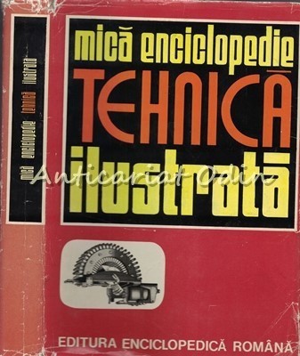 Mica Enciclopedie Tehnica Ilustrata - Carmen Zgavardici foto