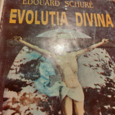 EVOLUTIA DIVINA - DE LA SFINX LA CHRISTOS - EDOUARD SCHURE, ED PRINCEPS 1994