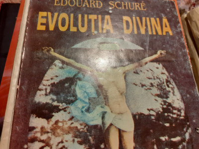 EVOLUTIA DIVINA - DE LA SFINX LA CHRISTOS - EDOUARD SCHURE, ED PRINCEPS 1994 foto