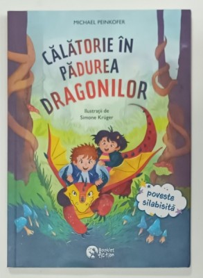 CALATORIE IN PADUREA DRAGONILOR de MICHAEL PEINKOFER , ilustratii de SIMONE KRUGER , 2025 foto