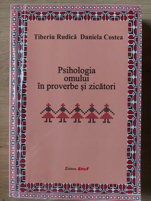 Psihologia omului in proverbe si zicatori- Tiberiu Rudica, Daniela Costea