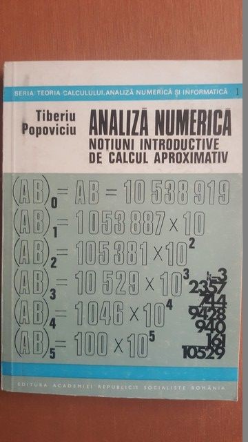 Analiza numerica. Notiuni introductive de calcul aproximativ- Tiberiu Popoviciu