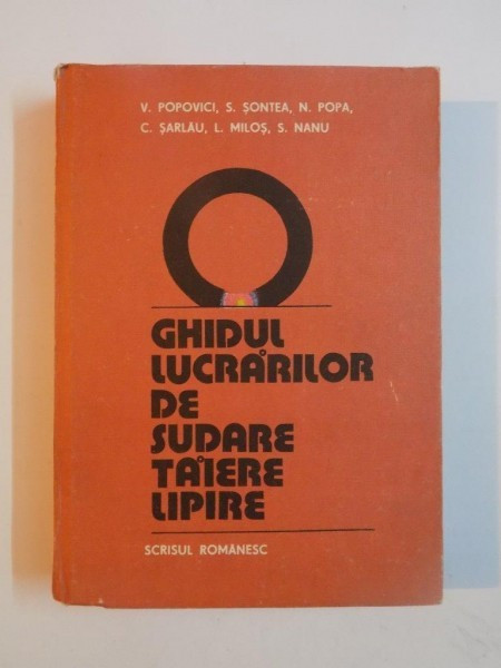 GHIDUL LUCRARILOR DE SUDARE , TAIERE, LIPIRE de V. POPOVICI... S. NANU , 1984