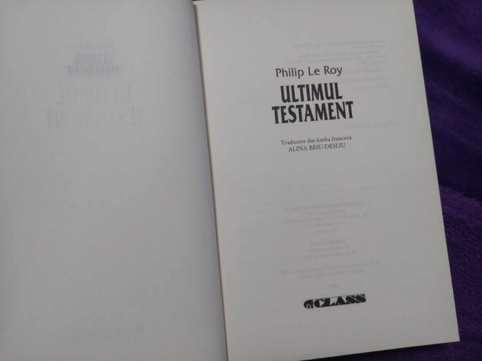Philip Le Roy ULTIMUL TESTAMENT - ALINA BEIU-DESLIU-2007,Stare FB-vezi foto