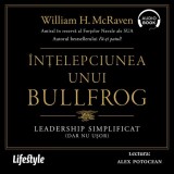 Cumpara ieftin &Icirc;nțelepciunea unui Bullfrog. Leadership simplificat (dar nu ușor) - Audiobook - William H. McRaven