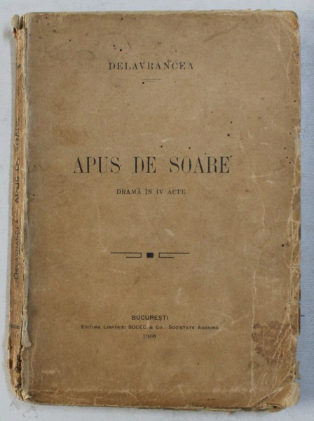 APUS DE SOARE - DRAMA IN IV ACTE de DELAVRANCEA , 1909 *EDITIE PRINCEPS