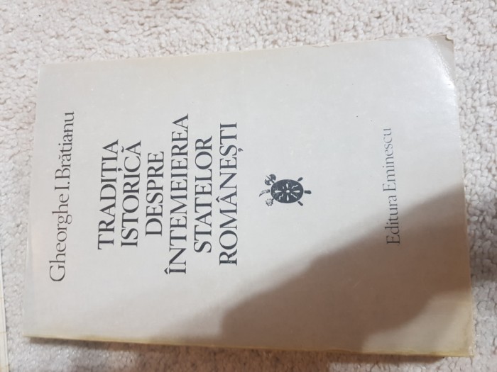Gheorghe I Bratianu - Traditia Istorica despre intemeierea statelor romanesti AF