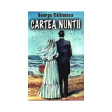 Cartea nuntii - George Calinescu