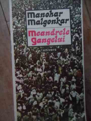 Meandrele Gangelui - Manohar Malgonkar ,528970 foto