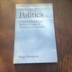 THE LIMITS OF POLITICS - ROGER BENJAMIN (CARTE IN LIMBA ENGLEZA)