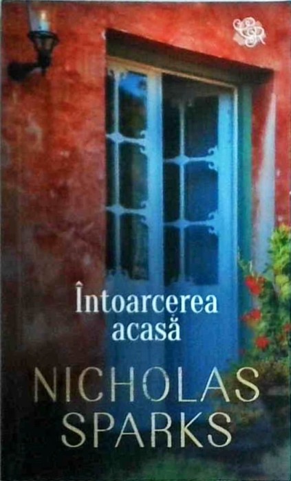 Nicholas Sparks - Intoarcerea acasa