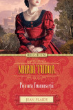 Maria Tudor. Povara frumusetii