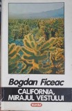 California, Mirajul Vestului - Bogdan Ficeac, Nemira 1996, Geografie, Carte in romana