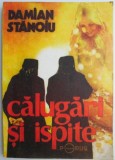 Calugari si ispite &ndash; Damian Stanoiu - Roman Beletristica