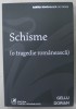 SCHISME ( O TRAGEDIE ROMANEASCA ) de GELLU DORIAN , roman , 2021