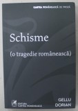 SCHISME ( O TRAGEDIE ROMANEASCA ) de GELLU DORIAN , roman , 2021